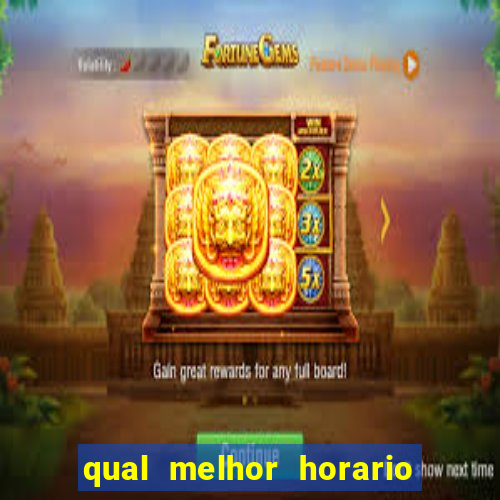 qual melhor horario para jogar fortune dragon